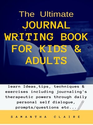 cover image of The Ultimate Journal Writing Book for Kids & Adults